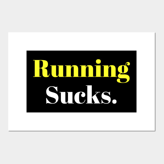 Running Sucks.